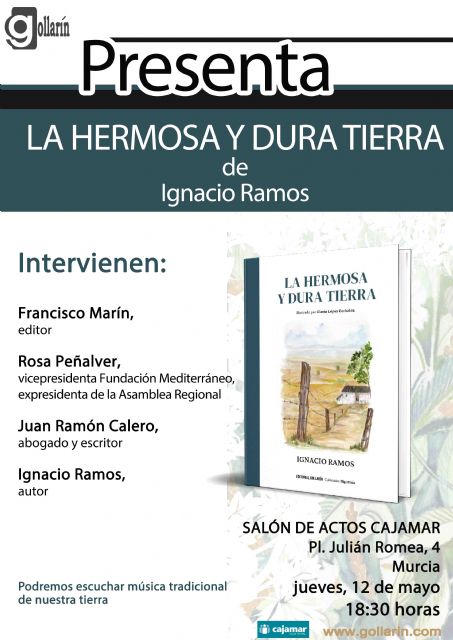 Gollarín presenta en Murcia la nueva edición ilustrada de La hermosa y dura tierra, del periodista y escritor caravaqueño Ignacio Ramos - 5, Foto 5
