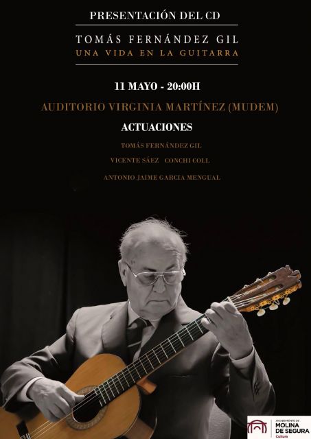 El Auditorio Virginia Martínez Fernández de Molina de Segura acoge la presentación del CD Tomás Fernández Gil. Una vida en la guitarra el miércoles 11 de mayo - 1, Foto 1