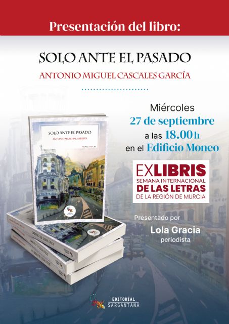 Antonio Miguel Cascales presentará su última novela Sólo ante el pasado, el próximo 27 de septiembre en el edificio Moneo - 2, Foto 2