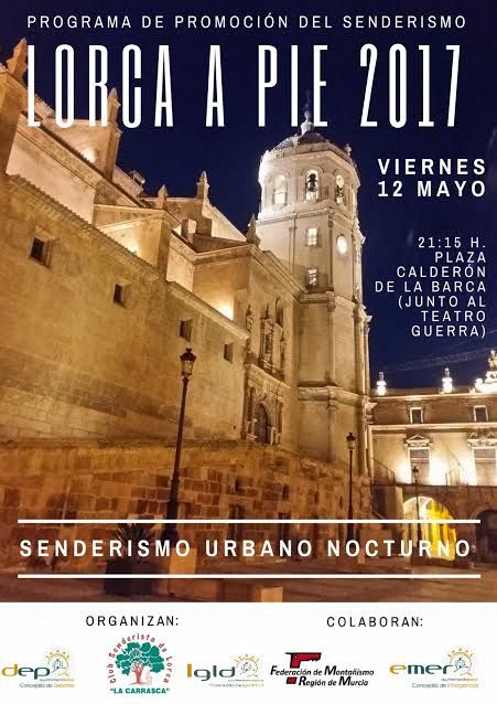 La Plaza de Calderón será mañana el escenario de salida de la ruta Lorca a pie 2017, Senderismo Urbano Nocturno, que transcurrirá por los lugares más emblemáticos de la ciudad - 1, Foto 1