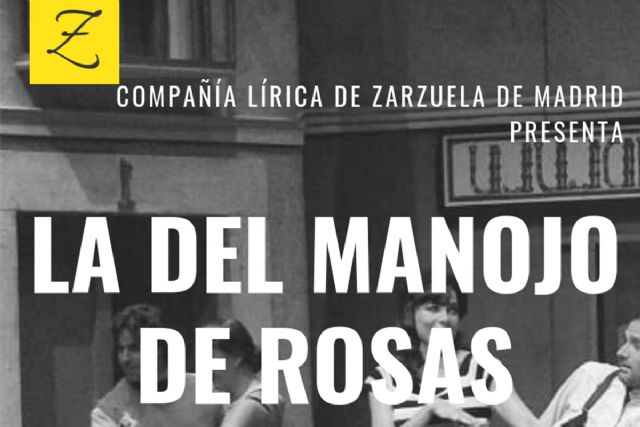 La zarzuela ´La del manojo de rosas´ llega al Teatro Circo Apolo de El Algar - 1, Foto 1