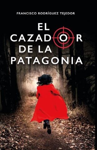 Francisco Rodríguez Tejedor estremece con su novela ´El cazador de la Patagonia´ - 1, Foto 1