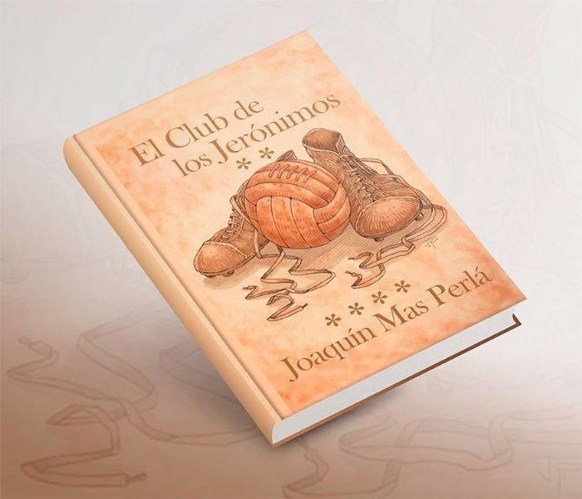 El club de los Jerónimos, una novela póstuma de Joaquín Mas Perlá que se convierte en un canto a la vida - 1, Foto 1