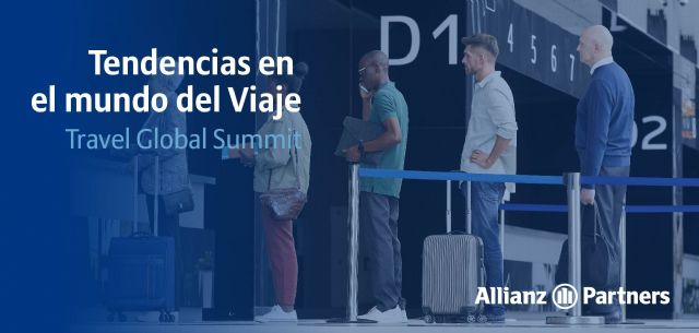 ‘Travel Global Summit’ de Allianz Partners identifica las próximas tendencias en el mundo del Viaje - 1, Foto 1