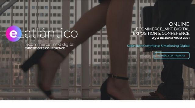 E-Atlántico, el salón del comercio y el marketing digital se celebra online en junio desde Vigo - 1, Foto 1