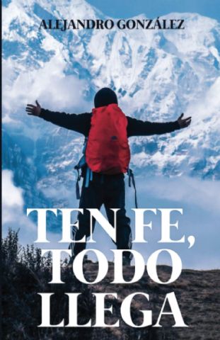 Perdonar, ser agradecido y tener fe: estas son las enseñanzas de Alejandro González en ´Ten fe, todo llega´ - 1, Foto 1