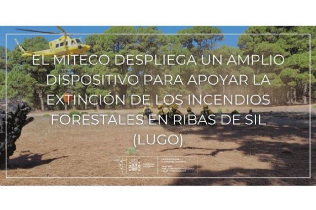 El MITECO despliega un amplio dispositivo para apoyar la extinción de los incendios forestales en Ribas de Sil (Lugo) - 1, Foto 1