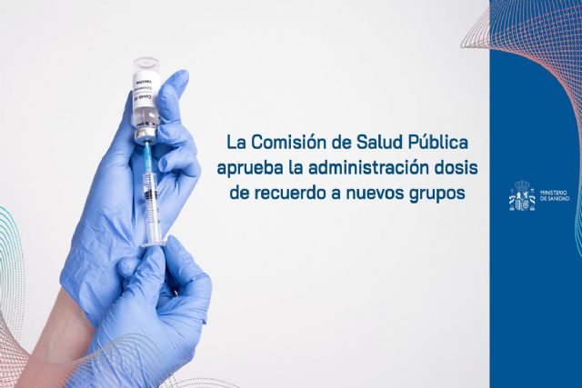 La Comisión de Salud Pública incorpora nuevos grupos para dosis de recuerdo en la Estrategia de vacunación - 1, Foto 1