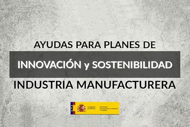 Industria convoca ayudas por 150 millones de euros a planes de innovación y sostenibilidad de la industria manufacturera - 1, Foto 1