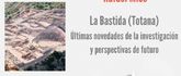 �ltimas novedades de investigaci�n y perspectivas de futuro del yacimiento arqueol�gico de La Bastida