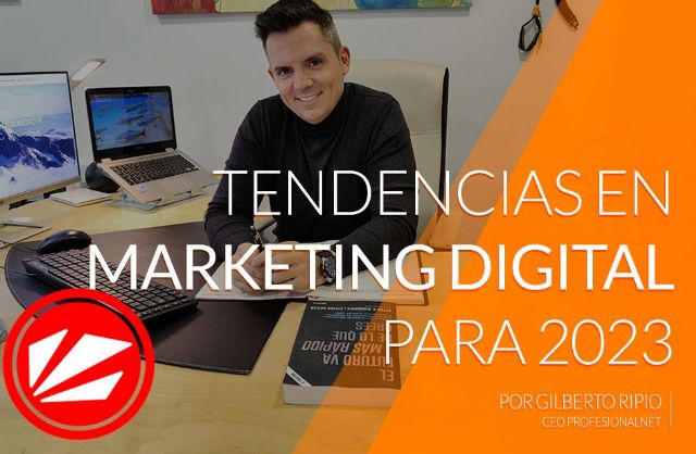 Tendencias de marketing digital imprescindibles en 2023, por Gilberto Ripio - 1, Foto 1
