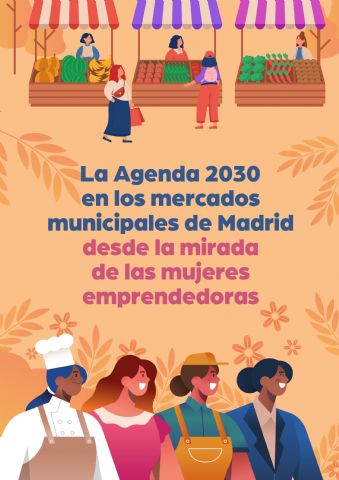 Fundación COPADE y Unimos publican un estudio sobre ´La Agenda 2030 en los mercados municipales de Madrid desde la mirada de las mujeres emprendedoras´ - 1, Foto 1