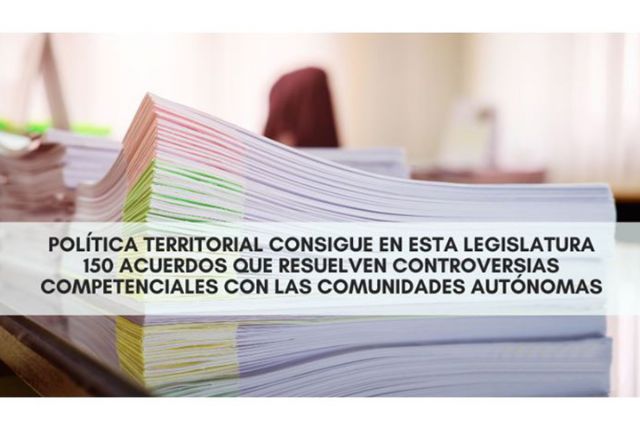 Política Territorial consigue en esta legislatura 150 acuerdos que resuelven controversias competenciales con las comunidades autónomas - 1, Foto 1