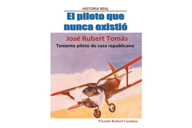 Vicente Rubert Cardona recupera la historia de ´un gran héroe´, a través de su libro, ‘El piloto que nunca existió’ - 1, Foto 1