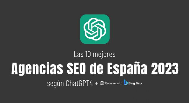 Mejores agencias SEO de España en 2023 según ChatGPT4 + Browse with Bing - 1, Foto 1