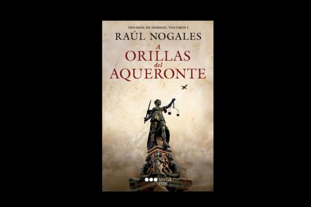 Atrapar a los lectores con la novela épica ´A Orillas del Aqueronte´ de Raúl Nogales - 1, Foto 1