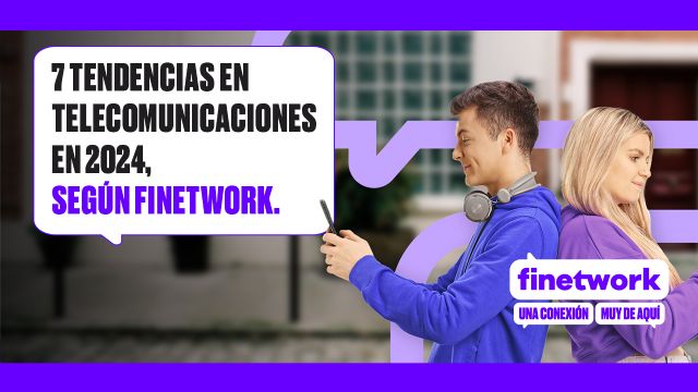 7 tendencias en telecomunicaciones en 2024, según Finetwork - 1, Foto 1