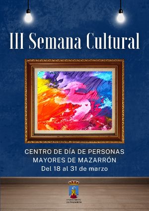 El lunes 18 de marzo comienza la III Semana Cultural del Centro de Da de Mazarrn, Foto 1