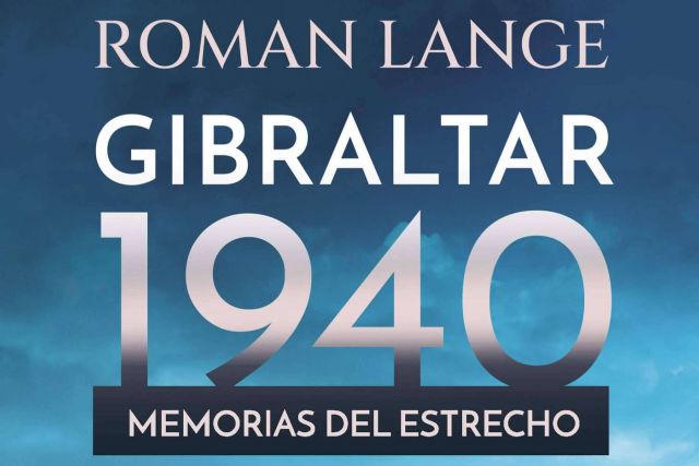 ´Gibraltar 1940; Memorias del Estrecho´; la conquista imaginaria de un icono a manos de Roman Lange - 1, Foto 1
