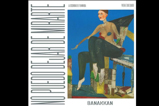 El artista y músico BANAKKAN presenta ´NO PUEDO DEJAR DE MIRARTE´ - 1, Foto 1