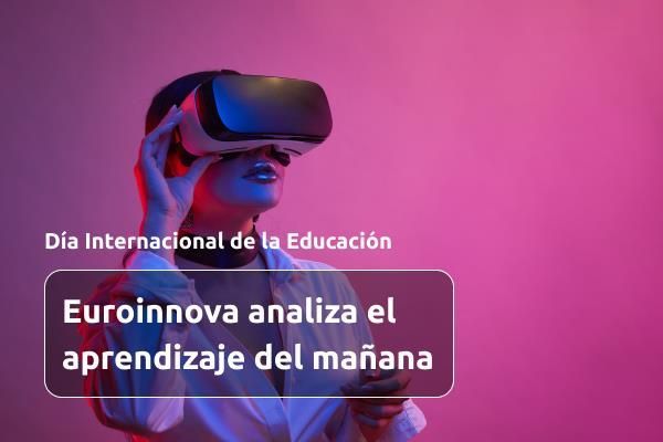 Euroinnova celebra el Día Internacional de la Educación con un análisis del aprendizaje del mañana - 1, Foto 1