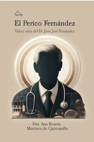 Un legado inmortal: la biografía del Dr. Juan José Fernández cobra vida en ´El Perico Fernández´ - 1, Foto 1