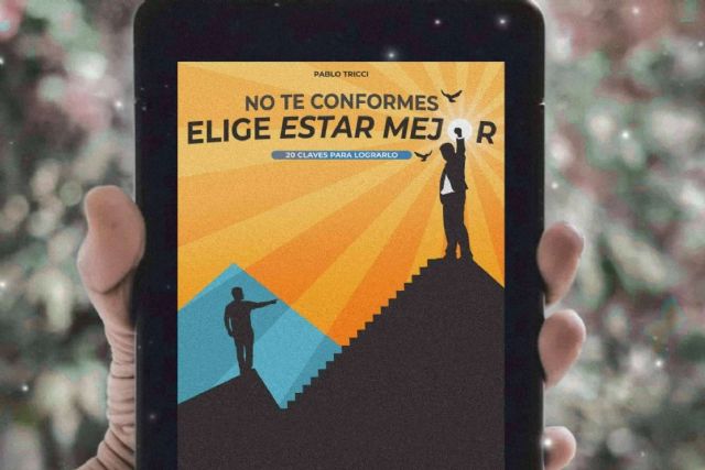 ´No te conformes, elige estar mejor´, invita a reflexionar y dejar de lado la vida en piloto automático - 1, Foto 1