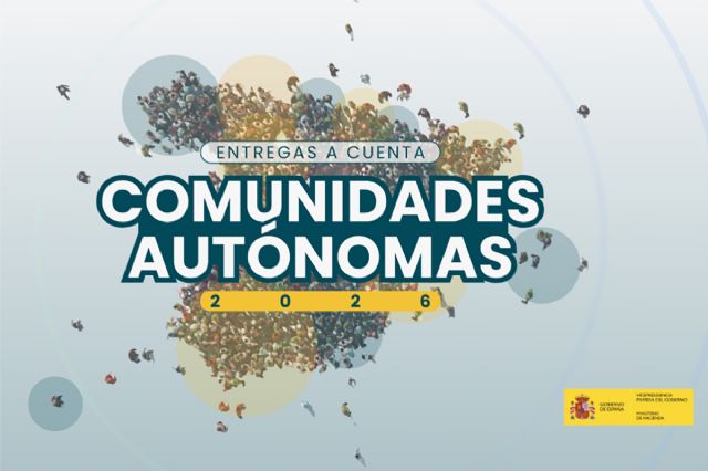 Hacienda comunica a las comunidades que en 2026 recibirán las mayores entregas a cuenta de su historia, con 156.990 millones de euros - 1, Foto 1
