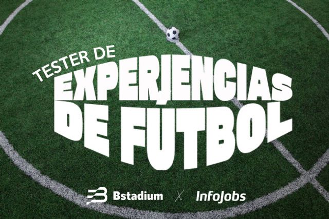 Bstadium e InfoJobs buscan al primer tester de experiencias de fútbol - 1, Foto 1