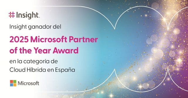 Insight gana el premio Microsoft FY25 Partner of the Year al Mejor Partner de Cloud Híbrida en España - 1, Foto 1