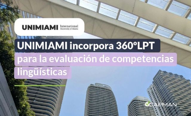 EDUCA EDTECH Group impulsa la evaluación lingüística e incorpora el test 360ºLPT de Capman en UNIMIAMI - 1, Foto 1