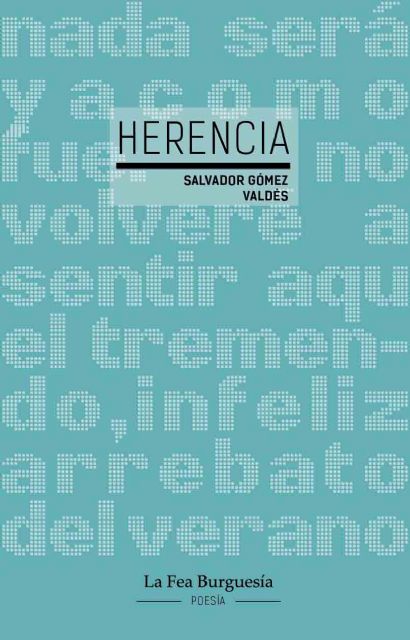 La Fea Burguesía publica Herencia, primer poemario del periodista Salvador Gómez Valdés - 3, Foto 3