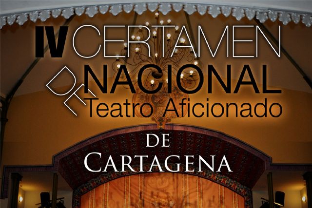 Abierto el plazo para presentar las obras que competirán en el IV Certamen Nacional de Teatro Aficionado de Cartagena - 1, Foto 1