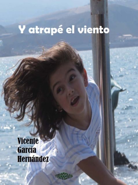 Vicente García Hernández presenta la antología poética Y atrapé el viento el lunes 16 de abril en la Primavera del Libro de Molina de Segura - 2, Foto 2
