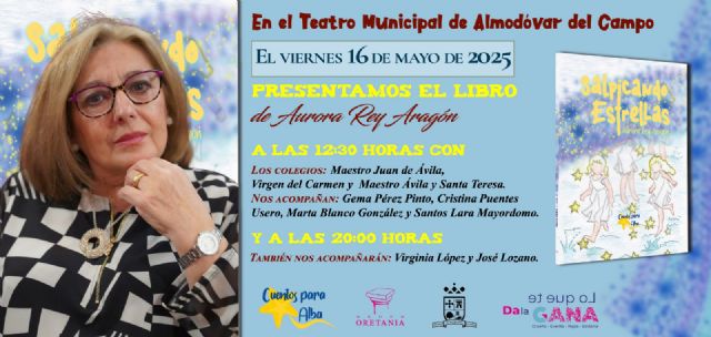 Grupo Oretania y 'Lo que te da la gana' tienen preparada una presentación de cuento para el libro infantil 'Salpicando Estrellas' de Aurora Rey Aragón - 2, Foto 2