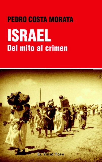Pedro Costa Morata presenta el libro Israel. Del mito al crimen el lunes 16 de junio en Molina de Segura - 3, Foto 3