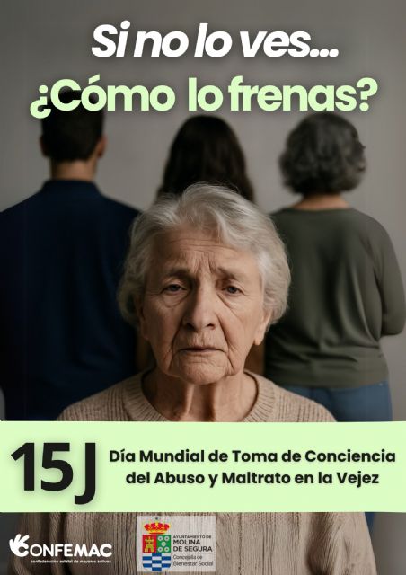 El Ayuntamiento de Molina de Segura  se suma a la compaña para concienciar a la población de la lacra social que supone el maltrato a las personas mayores - 1, Foto 1