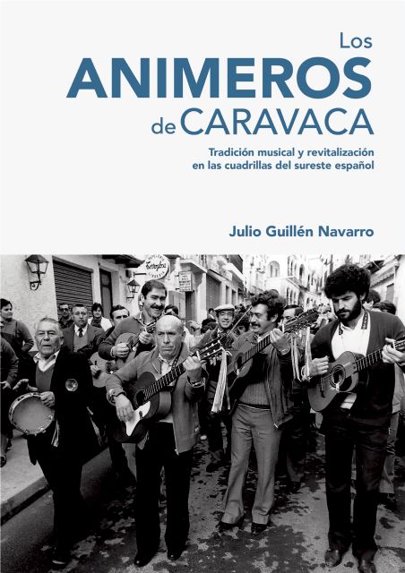 Un libro profundiza en la aportación de los Animeros de Caravaca para la revitalización de la música de tradición oral del sureste español - 2, Foto 2