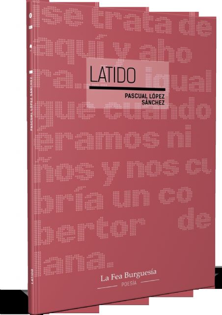 La Fea Burguesía presenta en Murcia Latido, un poemario de Pascual López Sánchez - 3, Foto 3