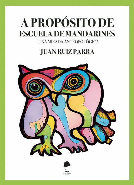 La Fea Burguesía conmemora el centenario de Miguel Espinosa con la edición de A propósito de Escuela de mandarines. Una mirada antropológica, de Juan Ruiz Parra - 2, Foto 2