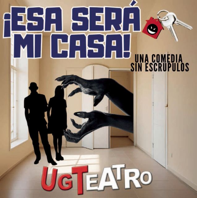 El Teatro Villa de Molina presenta la comedia ¡ESA SERÁ MI CASA! el viernes 16 de mayo, dentro del Ciclo de Teatro Aficionado FATEAMUR - 1, Foto 1
