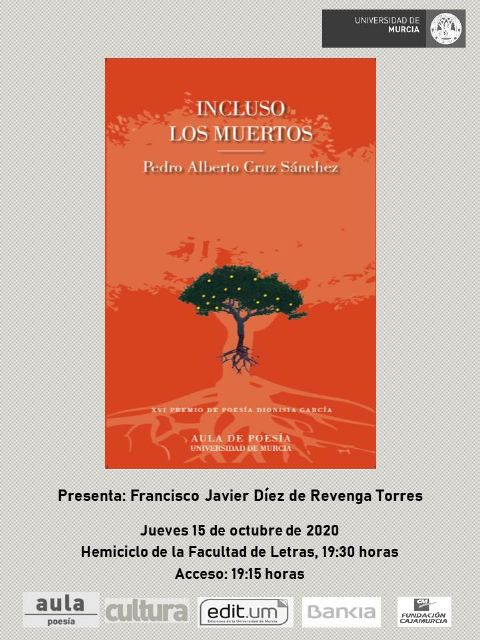 La UMU presenta el poemario 'Incluso los muertos' de Pedro Alberto Cruz, ganador del premio Dionisia García - 1, Foto 1