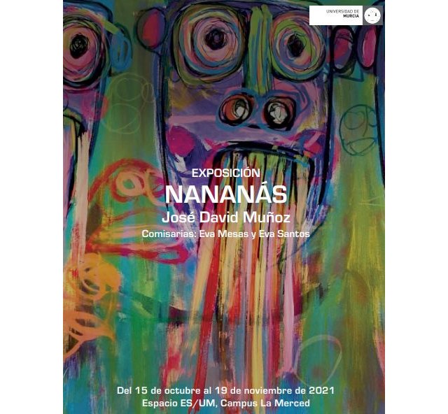 La Universidad de Murcia inaugura la exposición Nananás de José David Muñoz Olmo - 1, Foto 1