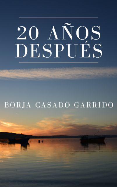 Borja Casado edita 20 AÑOS DESPUÉS, una obra con poemas de las dos últimas décadas - 1, Foto 1