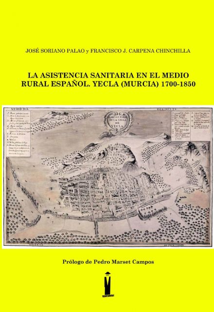 Editorial Tirano Banderas presenta La asistencia sanitaria en el medio rural español. Yecla (Murcia) 1700-1850 - 5, Foto 5