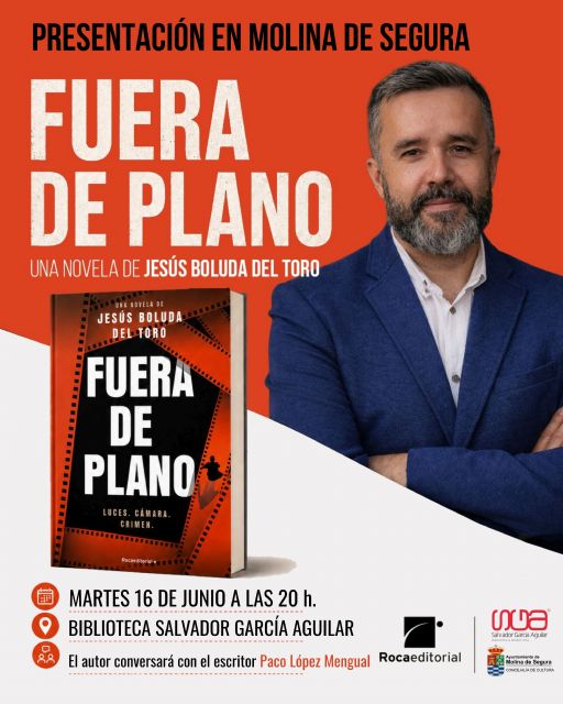 Jesús Boluda del Toro presenta su libro Fuera de plano el martes 16 de junio en Molina de Segura - 3, Foto 3