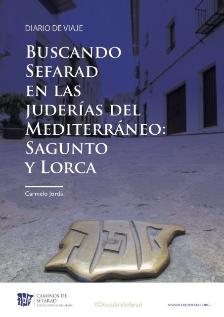 «Buscando Sefarad en las juderías del Mediterráneo: Sagunto y Lorca» - 2, Foto 2
