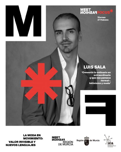 'Meet Fashion Focus' reunirá en Murcia a referentes nacionales para reflexionar sobre La moda en movimiento: valor invisible y nuevos lenguajes - 3, Foto 3