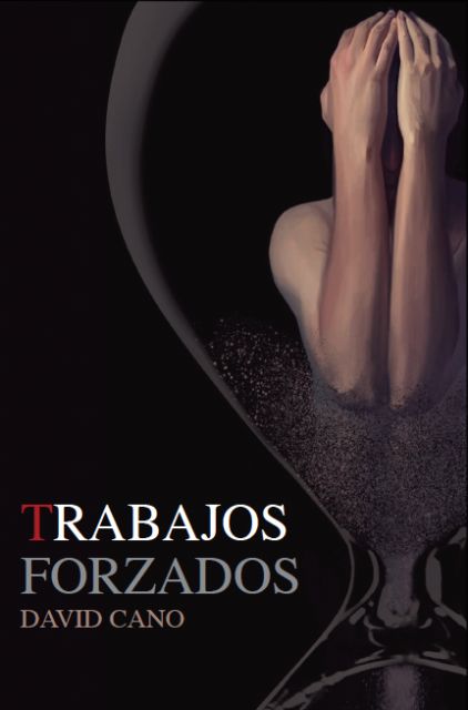 Tres Fronteras edita la primera novela del periodista David Cano, 'Trabajos forzados' - 1, Foto 1