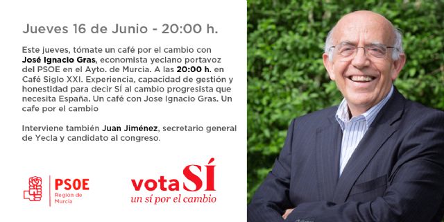 Este jueves el economista yeclano José Ignacio Gras realiza un acto para decir SÍ al cambio honesto y solvente - 1, Foto 1